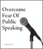 Overcome Fear Of Public Speaking